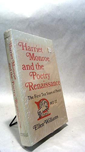 Harriet Monroe and the Poetry Renaissance: The First Ten Years of Poetry, 1912-22