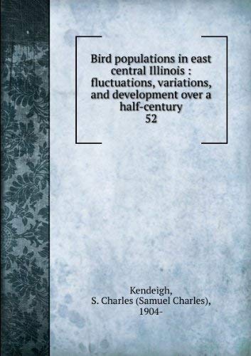 Bird Populations In East Central Illinois: Fluctuations, Variations, And Development Over A Half-...