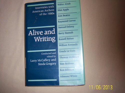 Alive and Writing: Interviews With American Authors of the 1980s