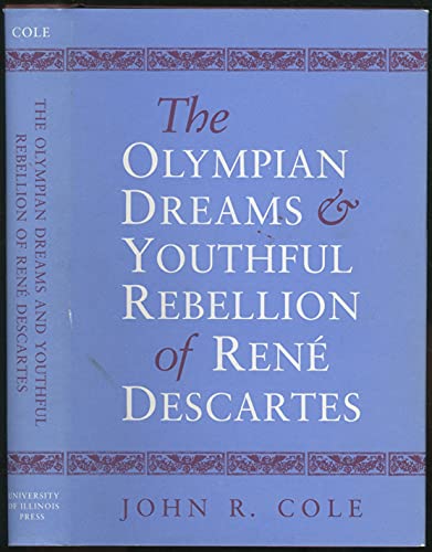 The Olympian Dreams and Youthful Rebellion of Rene Descartes