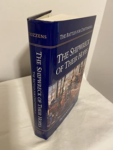 The Shipwreck of Their Hopes: The Battles for Chattanooga (First Edition)