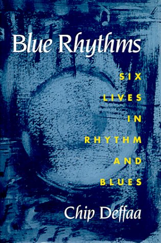 Blue Rhythms: Six Lives in Rhythm and Blues.