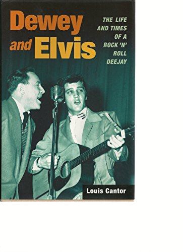 Dewey and Elvis: The Life and Times of a Rock 'n' Roll Deejay (Music in American Life)