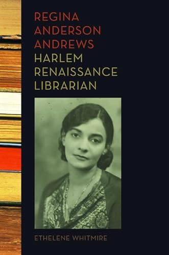 Regina Anderson Andrews : Harlem Renaissance Librarian