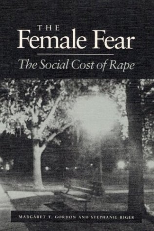 The Female Fear: The Social Cost of Rape