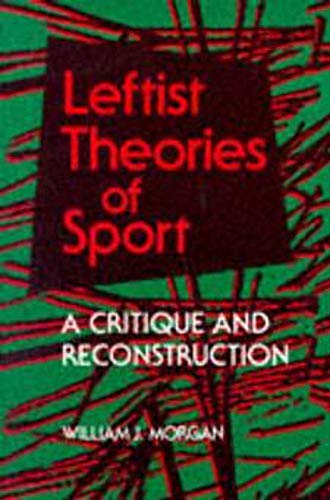 Leftist Theories of Sport, A Critique and Reconstruction