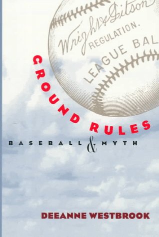 Ground Rules: BASEBALL AND MYTH