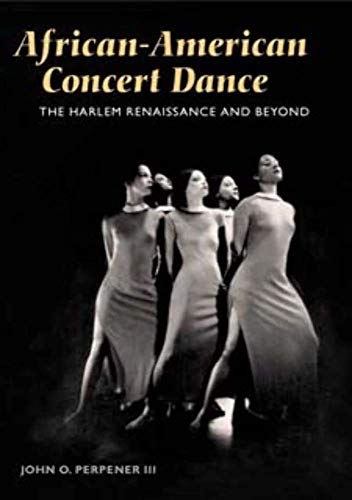 African-American Concert Dance : The Harlem Renaissance and Beyond