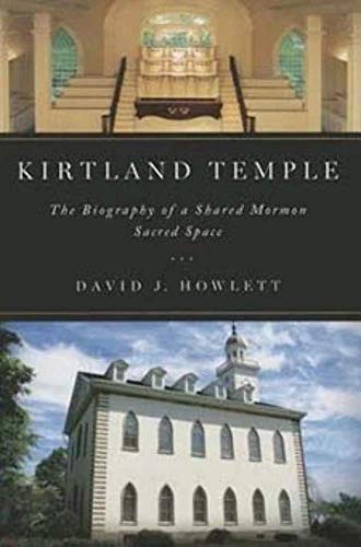 Kirtland Temple : The Biography of a Shared Mormon Sacred Space