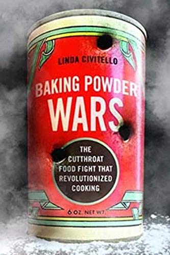 Baking Powder Wars: The Cutthroat Food Fight that Revolutionized Cooking (Heartland Foodways)
Baking Powder Wars: The Cutthroat Food Fight that Revolutionized Cooking (Heartland Foodways)