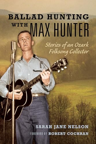 Ballad Hunting with Max Hunter: Stories of an Ozark Folksong Collector (Music in American Life)
Ballad Hunting with Max Hunter: Stories of an Ozark Folksong Collector (Music in American Life)