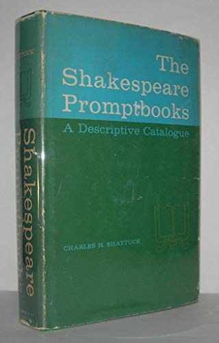 The Shakespeare Promptbooks: A Descriptive Catalogue