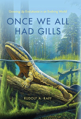 Once We All Had Gills : Growing up Evolutionist in an Evolving World