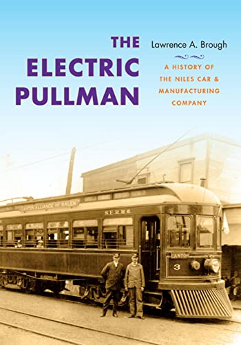 The Electric Pullman: A History of the Niles Car & Manufacturing Company (Hardback or Cased Book)
The Electric Pullman: A History of the Niles Car & Manufacturing Company (Hardback or Cased Book)