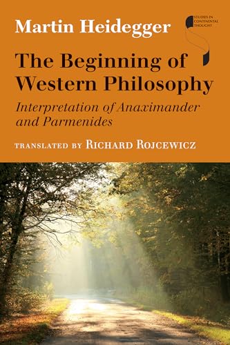 The Beginning of Western Philosophy: Interpretation of Anaximander and Parmenides (Studies in Con...