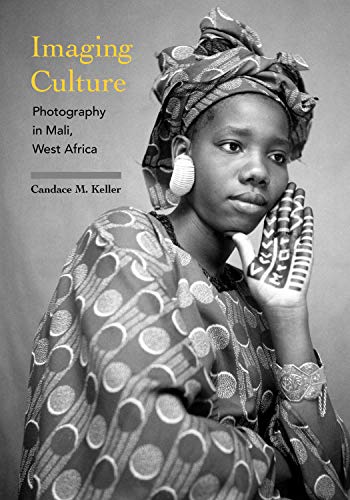 Imaging Culture: Photography in Mali, West Africa (African Expressive Cultures)