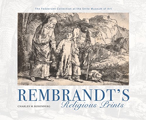 Rembrandt's Religious Prints: The Fedderson Collection at the Snite Museum of Art
Rembrandt's Religious Prints: The Fedderson Collection at the Snite Museum of Art