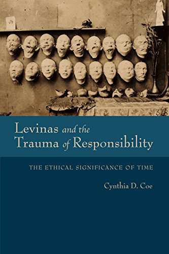 Levinas and the Trauma of Responsibility : The Ethical Significance of Time