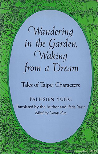 Wandering in the garden, waking from a dream: Tales of Taipei characters (Chinese literature in t...