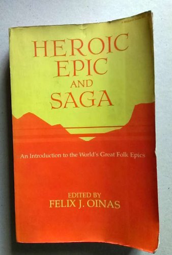 Heroic Epic and Saga: an introduction to the world's great folk epics