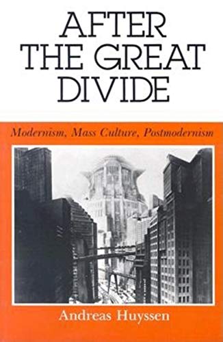 After the Great Divide: Modernism, Mass Culture, Postmodernism (Paperback or Softback)
After the Great Divide: Modernism, Mass Culture, Postmodernism (Paperback or Softback)