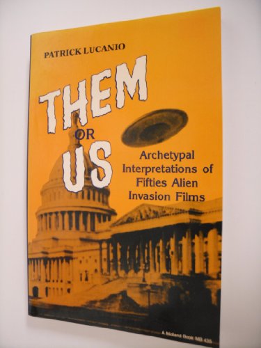 Them or Us: Archetypal Interpretations of Fifties Alien Invasion Films