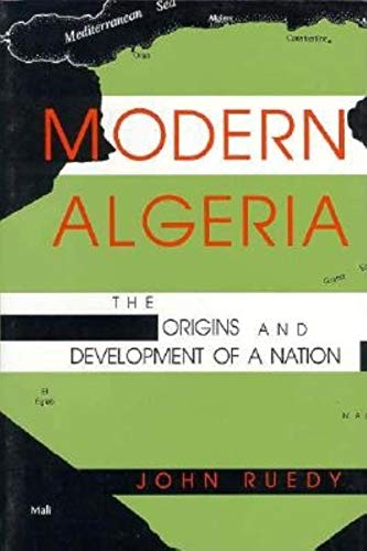 Modern Algeria : The Origins and Development of a Nation