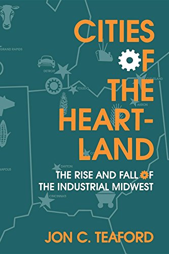 Cities of the Heartland: The Rise and Fall of the Industrial Midwest (Midwestern History and Culture)
Cities of the Heartland: The Rise and Fall of the Industrial Midwest (Midwestern History and Culture)