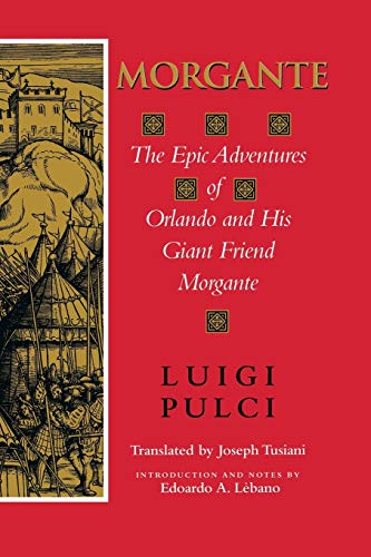 Morgante : The Epic Adventures of Orlando and His Giant Friend Morgante