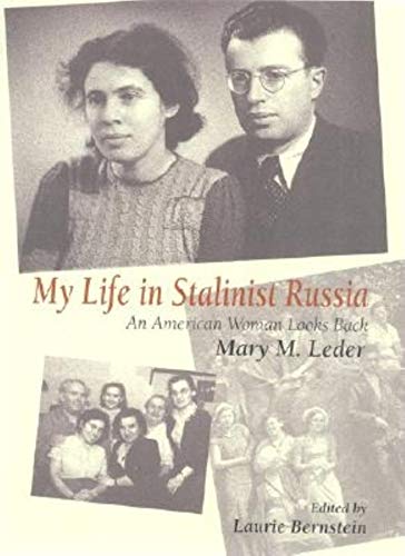 My Life in Stalinist Russia : An American Woman Looks Back
