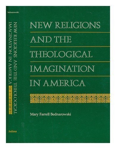 New Religions and the Theological Imagination in America