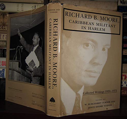 Richard B. Moore, Caribbean Militant in Harlem: Collected Writings, 1920-1972 (Blacks in the Diaspora)
Richard B. Moore, Caribbean Militant in Harlem: Collected Writings, 1920-1972 (Blacks in the Diaspora)
