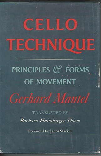 Cello Technique: Principles and Forms of Movement (English and German Edition)