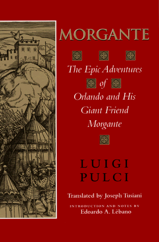 Morgante : The Epic Adventures of Orlando and His Giant Friend Morgante