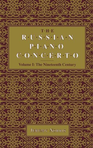 THE RUSSIAN PIANO CONCERTO : Volume One : The Nineteenth Century