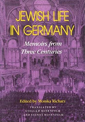 Jewish Life in Germany: Memoirs from Three Centuries (The Modern Jewish Experience)
Jewish Life in Germany: Memoirs from Three Centuries (The Modern Jewish Experience)
