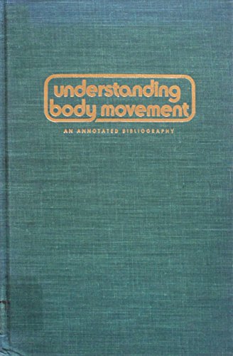 Understanding Body Movement: An Annotated Bibliography