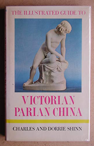 The Illustrated Guide to Victorian Parian China.