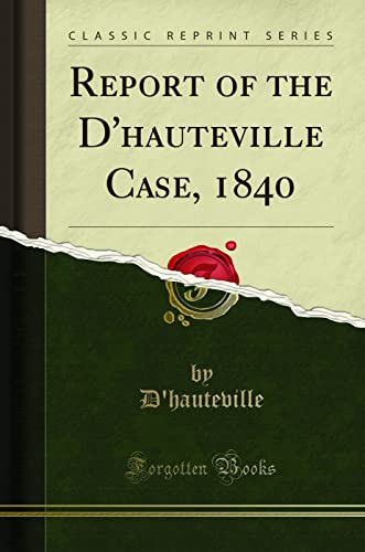 Report of the D'hauteville Case, 1840 (Classic Reprint)