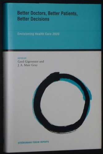 Better Doctors, Better Patients, Better Decisions : Envisioning Health Care 2020