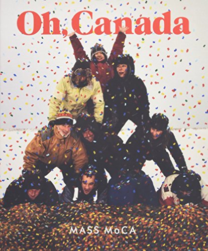 Oh, Canada: Contemporary Art from North North America (The MIT Press)