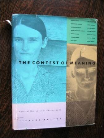 THE CONTEST OF MEANING : Critical Histories of Photography