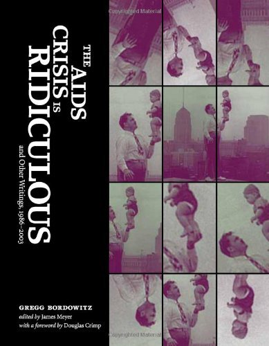 The AIDS Crisis Is Ridiculous and Other Writings, 19862003 (Writing Art)