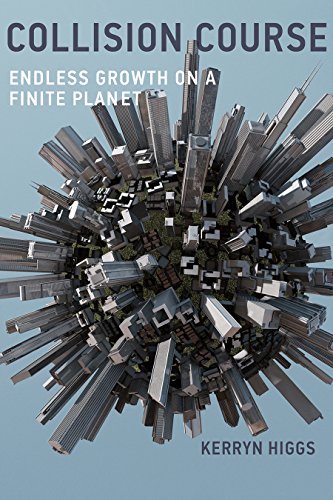 Collision Course: Endless Growth on a Finite Planet (The MIT Press)