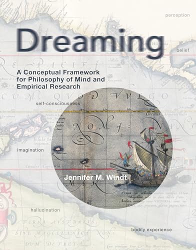 Dreaming : A Conceptual Framework for Philosophy of Mind and Empirical Research