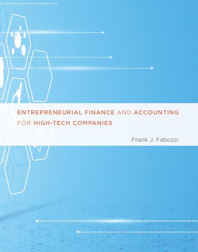 Entrepreneurial Finance and Accounting for High-Tech Companies (The MIT Press)