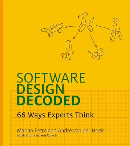 Software Design Decoded: 66 Ways Experts Think (The MIT Press)