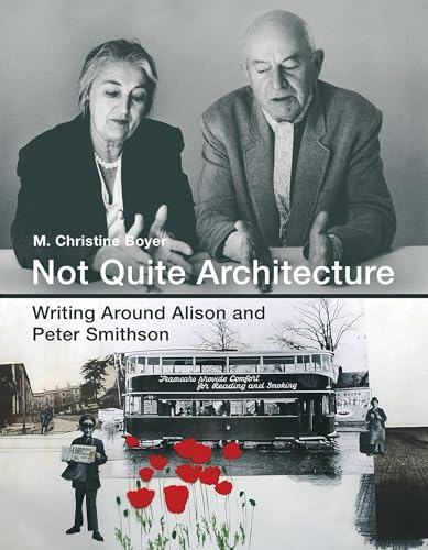 Not Quite Architecture: Writing around Alison and Peter Smithson (The MIT Press)
Not Quite Architecture: Writing around Alison and Peter Smithson (The MIT Press)