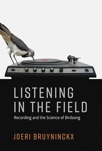 Listening in the Field: Recording and the Science of Birdsong (Inside Technology)
Listening in the Field: Recording and the Science of Birdsong (Inside Technology)