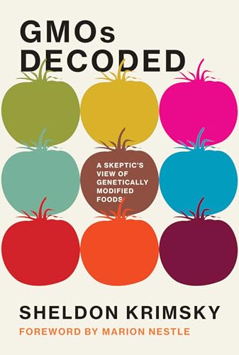 GMOs Decoded (Food, Health, and the Environment): A Skeptic's View of Genetically Modified Foods
GMOs Decoded (Food, Health, and the Environment): A Skeptic's View of Genetically Modified Foods